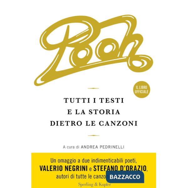 Pooh. Tutti i testi e la storia dietro le canzoni