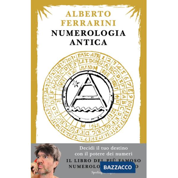 Numerologia antica. Decidi il tuo destino con il potere dei numeri