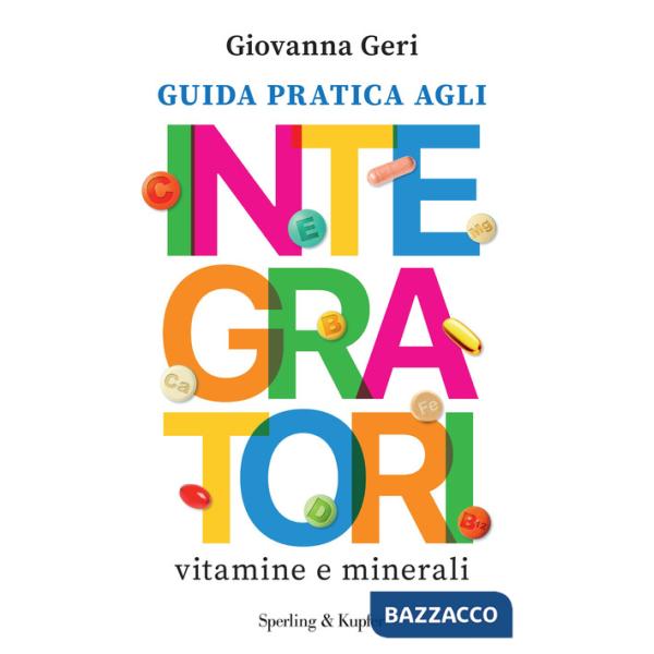 Guida pratica agli integratori. Vitamine e minerali