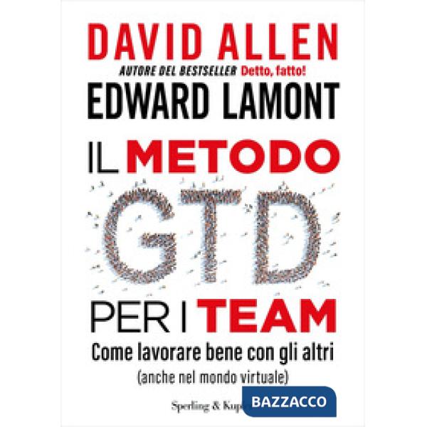 Metodo GTD per i team. Come lavorare bene con gli altri (anche nel mondo virtuale) (Il)