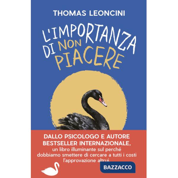Importanza di non piacere. Liberarsi dalle aspettative altrui e trasformare le fragilità in salvezza (L')