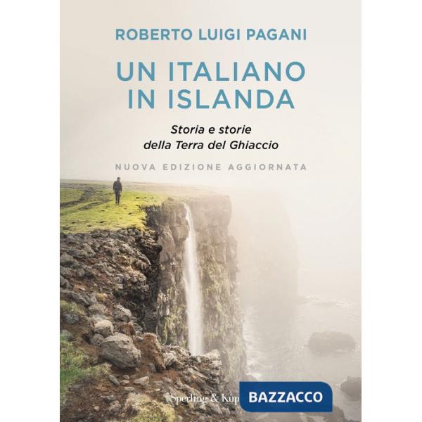 Italiano in Islanda. Storia e storie della Terra del Ghiaccio. Nuova ediz. (Un)