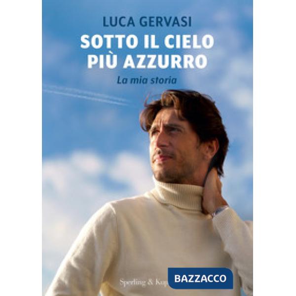 Sotto il cielo più azzurro. La mia storia
