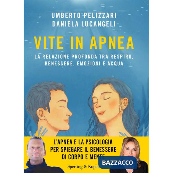 Vite in apnea. La relazione profonda tra respiro, benessere, emozioni e acqua
