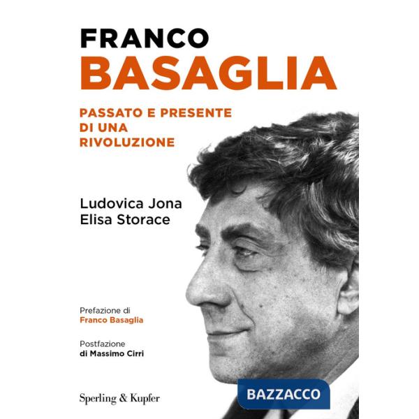 Franco Basaglia. Passato e presente di una rivoluzione