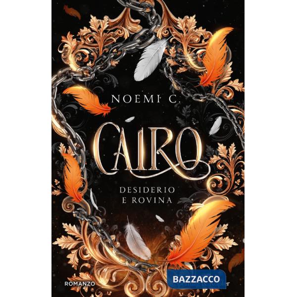 Desiderio e rovina. Cairo