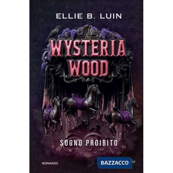 Wysteria wood. Sogno proibito