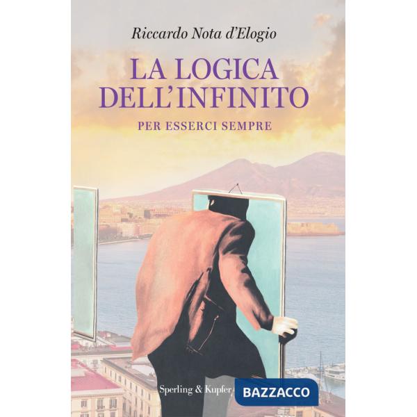 Logica dell'infinito. Per esserci sempre (La)