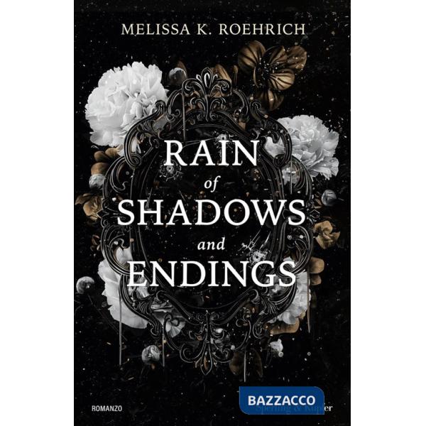 Rain of shadows and endings. Ediz. italiana