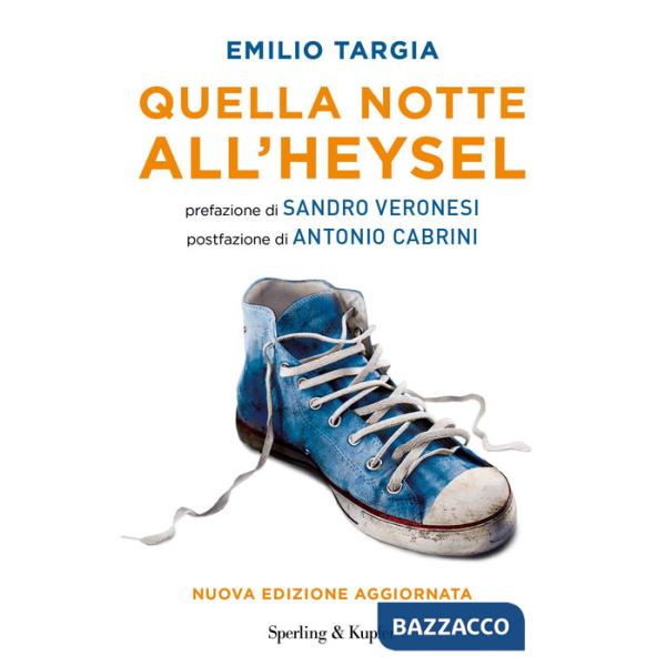 Quella notte all'Heysel. Nuova ediz.