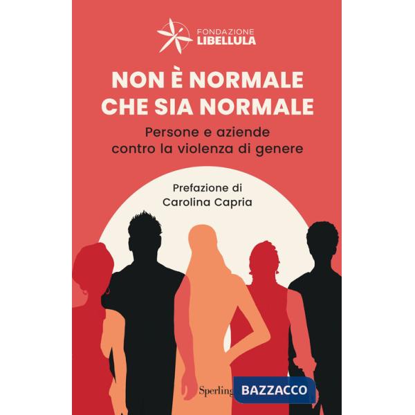 Non è normale che sia normale. Persone e aziende contro la violenza di genere