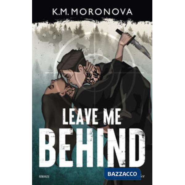 Leave me behind. Ediz. italiana