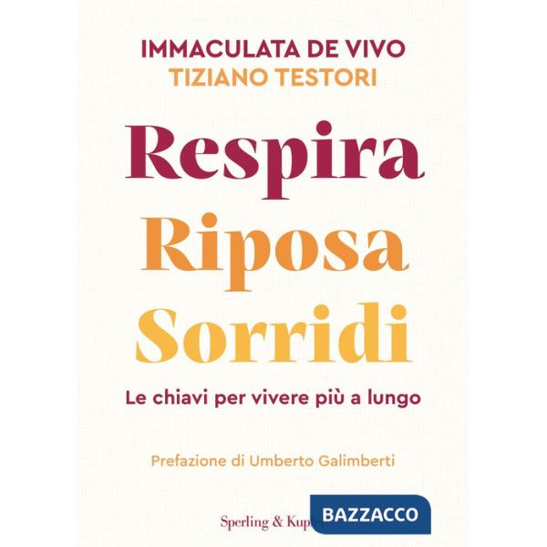 Respira riposa sorridi. Le chiavi per vivere più a lungo