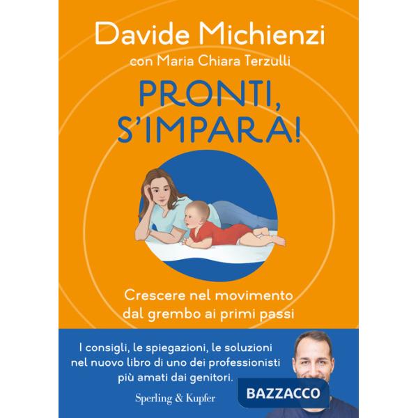Pronti, s'impara! Crescere nel movimento dal grembo ai primi passi