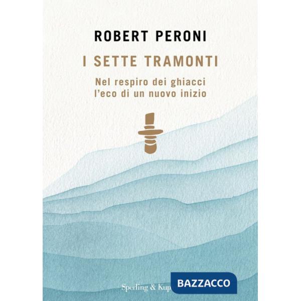 Sette tramonti. Nel respiro dei ghiacci l'eco di un nuovo inizio (I)