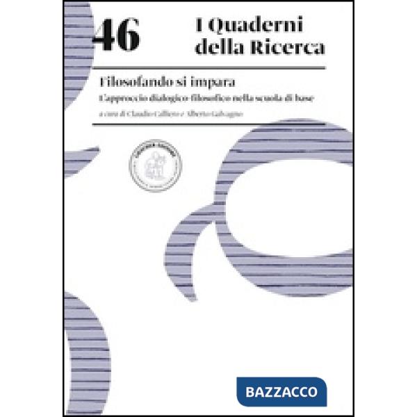 I QUADERNI DELLA RICERCA FILOSOFANDO SI IMPARA