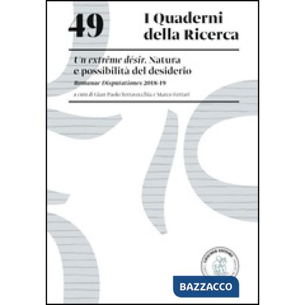 49. UN EXTREME DESIR. NATURA E POSSIBILITA' DEL DESIDERIO UN EXTREME D