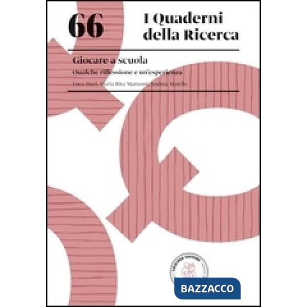 66 I QUADERNI DELLA RICERCA GIOCARE A SCUOLA