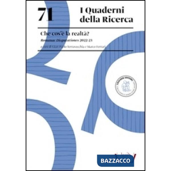 71 I QUADERNI DELLA RICERCA. CHE COS'E LA REALTA