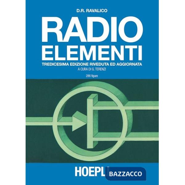 RADIO ELEMENTI. CORSO PREPARATORIO PER RADIOTECNICI E RIPARATORI