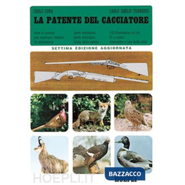 Patente del cacciatore. Tutte le nozioni per superare l'esame di abilitazione (La)