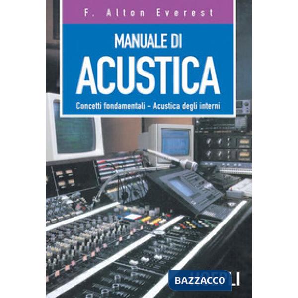 Manuale di acustica. Concetti fondamentali, acustica degli interni