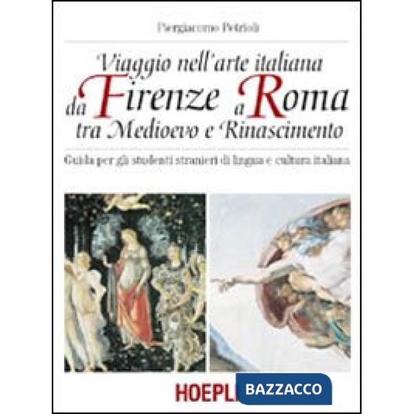VIAGGIO NELL'ARTE ITALIANA DA FIRENZE A ROMA TRA MEDIOEVO E RINASCIMEN