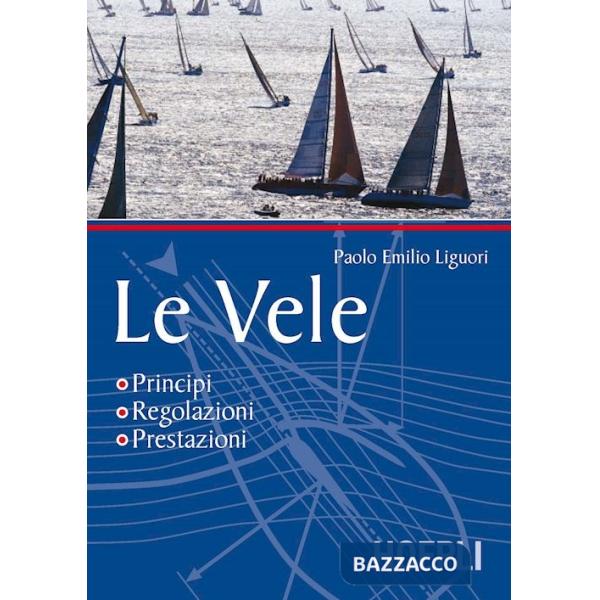 Vele. Principi, regolazioni, prestazioni (Le)