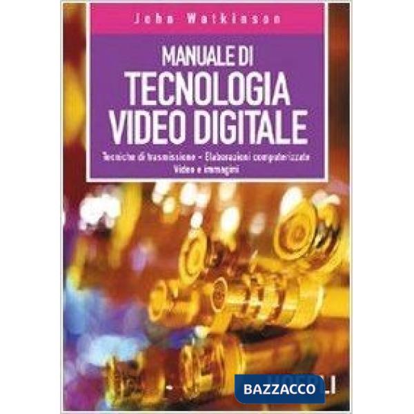 MANUALE DI TECNOLOGIA VIDEO DIGITALE