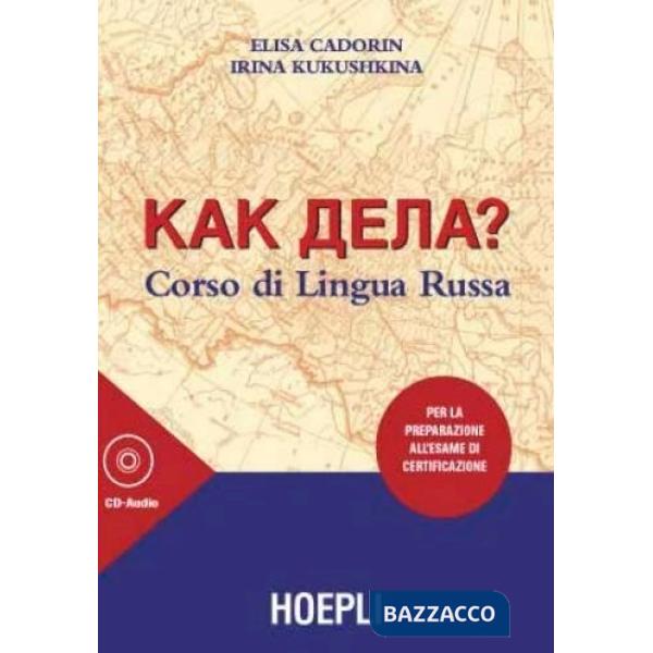 Kak dela? Corso di lingua russa. Per la preparazione all'esame di certificazione. Con 3 CD Audio