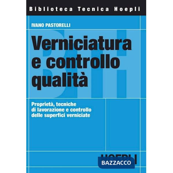 Verniciatura e controllo qualità. Proprietà, tecniche di lavorazione e controllo delle superfici verniciate