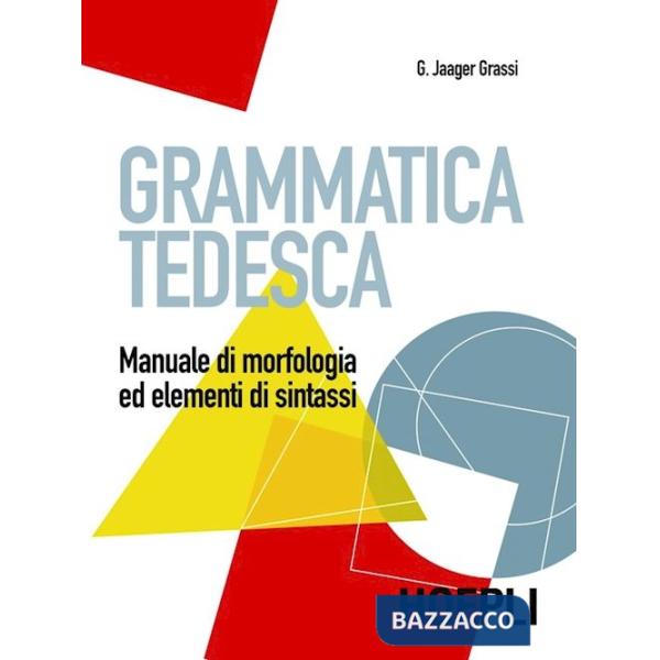 Grammatica tedesca. Manuale di morfologia ed elementi di sintassi