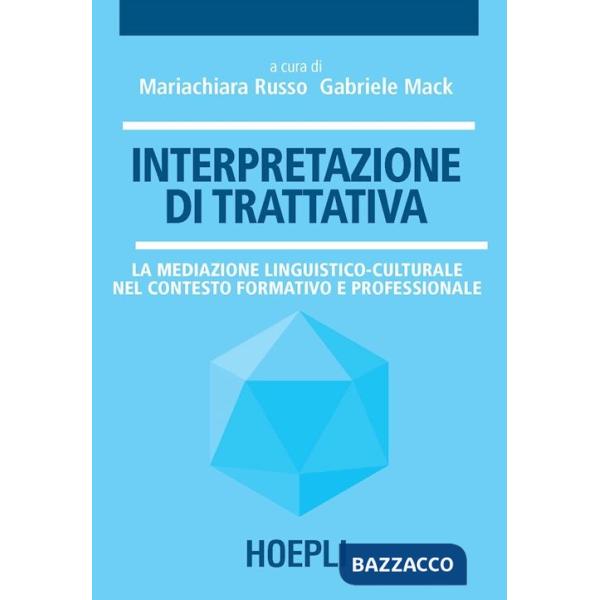 Interpretazione di trattativa. La mediazione linguistico-culturale nel contesto formativo e professionale
