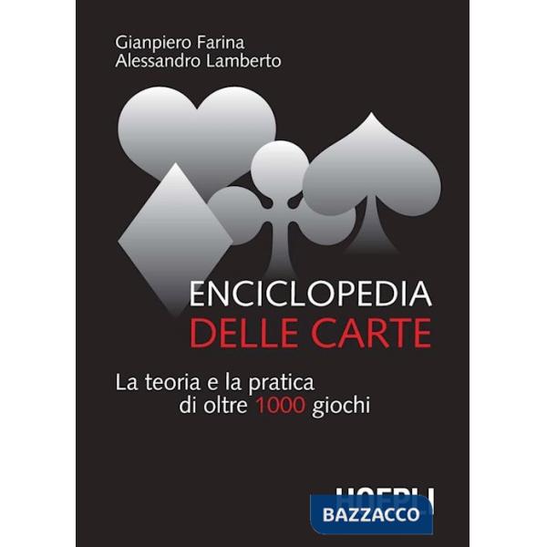 Enciclopedia delle carte. La teoria e la pratica di oltre 1000 giochi