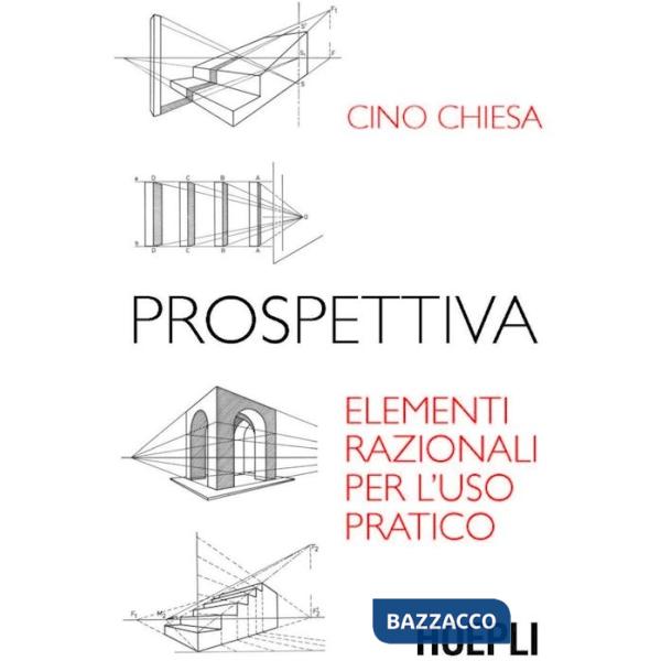 Prospettiva. Elementi razionali per l'uso pratico. Ediz. illustrata