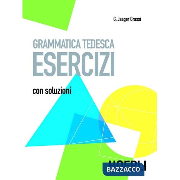 Grammatica tedesca. Esercizi. Con soluzioni