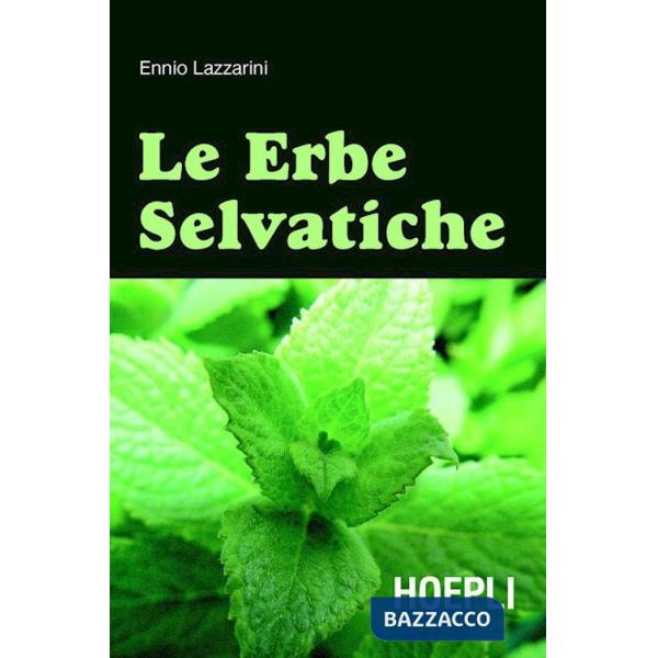 Erbe selvatiche. Ediz. illustrata (Le)