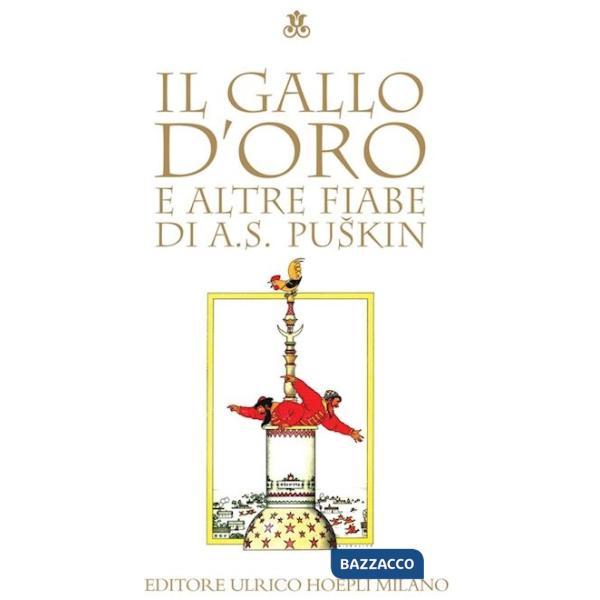 GALLO D'ORO E ALTRE FIABE. EDIZ. ILLUSTRATA (IL)
