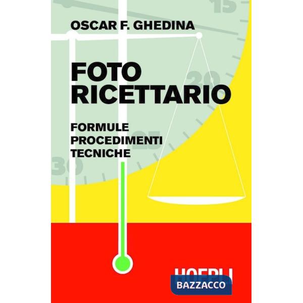 Fotoricettario. Formule. Procedimenti. Tecniche