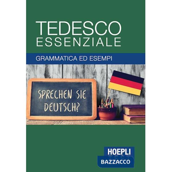 Tedesco essenziale. Grammatica ed esempi