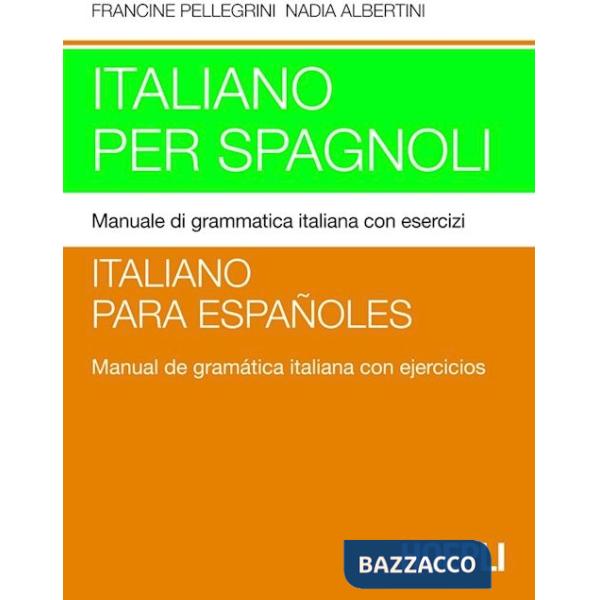 Italiano per spagnoli. Manuale di grammatica italiana con esercizi