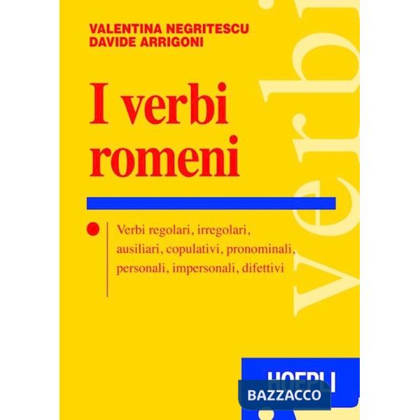 Verbi romeni. Verbi regolari, irregolari, ausiliari, copulativi, pronominali, personali, impersonali, difettivi (I)