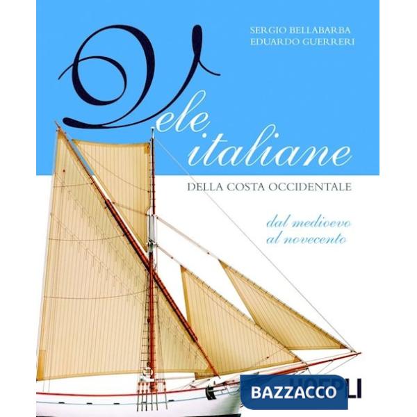 VELE ITALIANE DELLA COSTA OCCIDENTALE. EDIZ. ILLUSTRATA