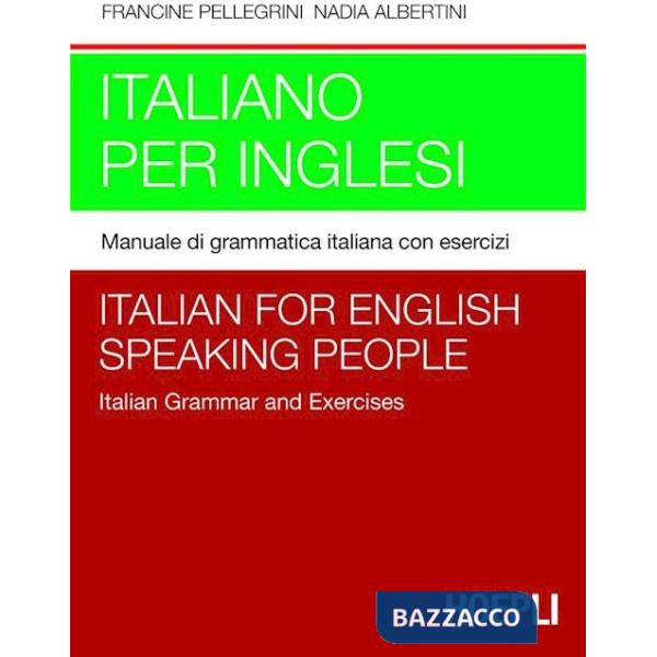Italiano per inglesi. Manuale di grammatica italiana con esercizi