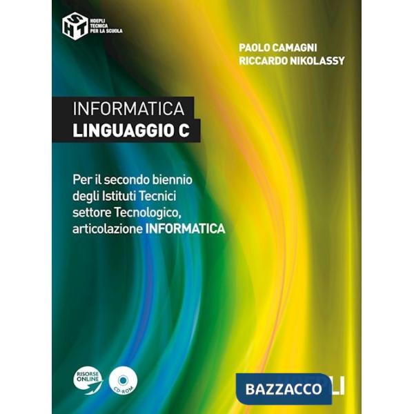 INFORMATICA LINGUAGGIO C. PER IL SECONDO BIENNIO DEGLI ISTITUTI TECNIC