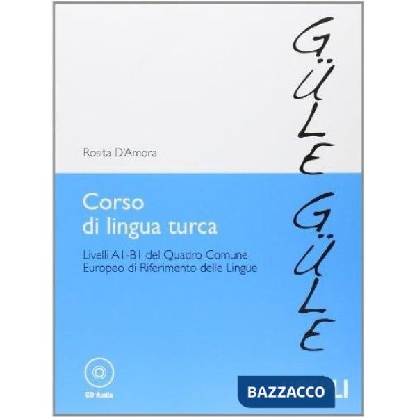 Corso di lingua turca. Livelli A1-B1 del quadro comune europeo di riferimento delle lingue. Con CD Audio