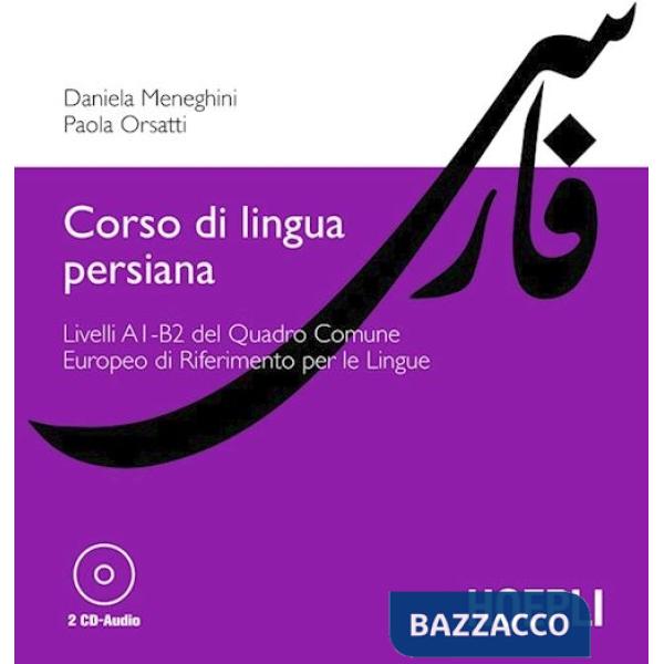 Corso di lingua persiana. Livelli A1-B2 del Quadro Comune Europeo di Riferimento per le Lingue. Con 2 CD Audio