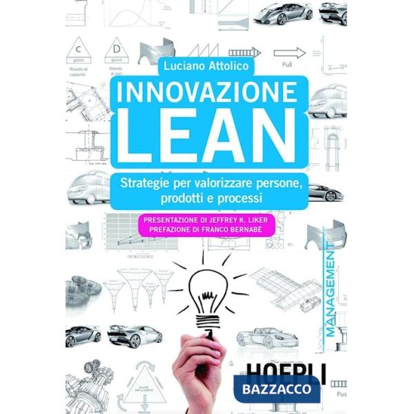 Innovazione Lean. Strategie per valorizzare persone, prodotti e processi