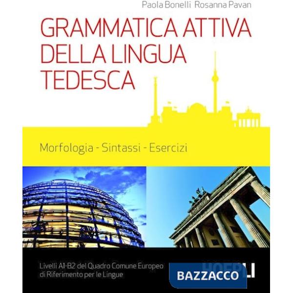 GRAMMATICA ATTIVA DELLA LINGUA TEDESCA. MORFOLOGIA