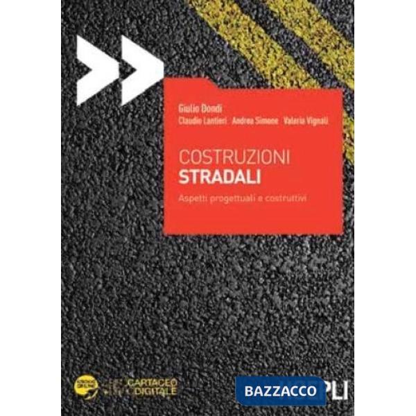 Costruzioni stradali. Aspetti progettuali e costruttivi. Con aggiornamento online